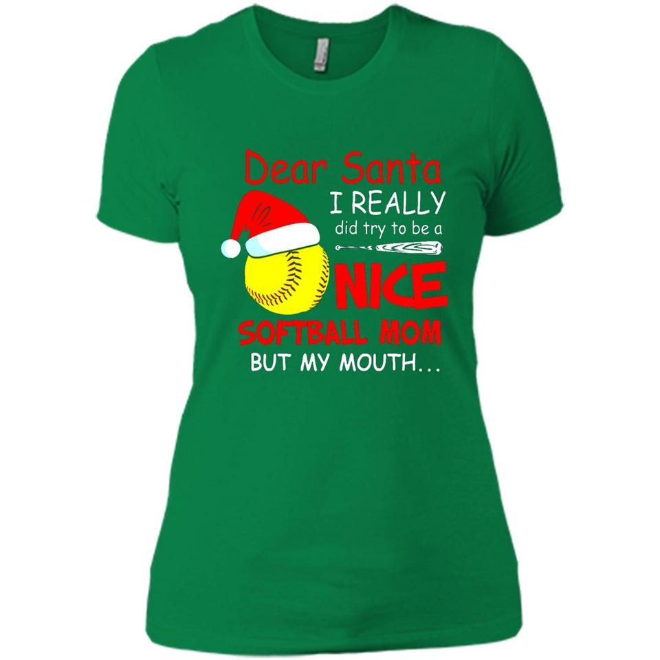 Dear Santa I Really Did Try To Be A Nice Softball Mom T-Shirt - Ladies' Boyfriend T-Shirt