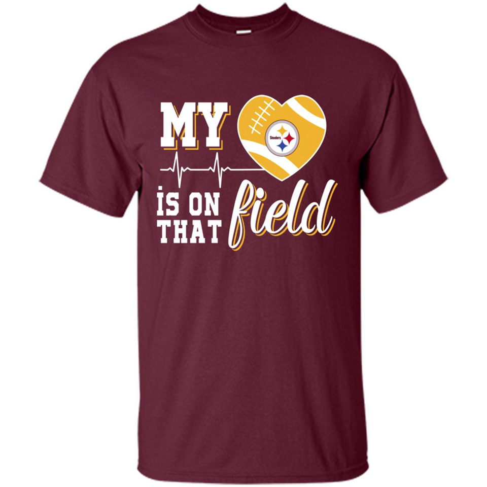 Pittsburgh Steelers Football My Heart is on that Field - Shirt