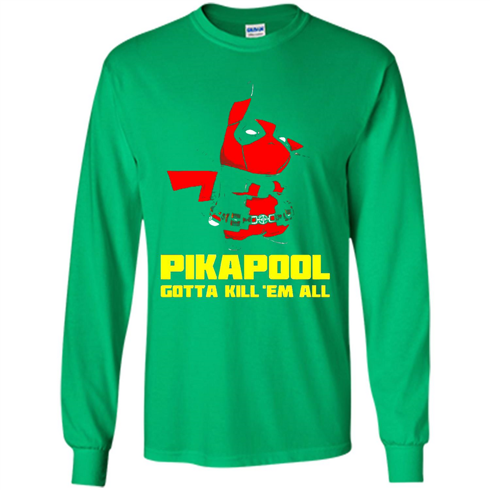 Pikapool Gotta Kill Them All Shirt PINGPONG - Long Sleeve T-Shirt
