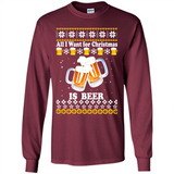 All I want for Christmas is Beer sweater - Long Sleeve T-Shirt