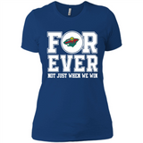Minnesota Wild Forever For ever not just when we win - Ladies' Boyfriend T-Shirt