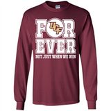 UCF Knights Forever For ever not just when we win - Long Sleeve T-Shirt