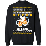 All I want for Christmas is Beer sweater - Sweatshirt