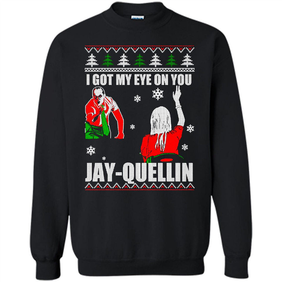 I Got My Eye On You Jay-quellin - Sweatshirt