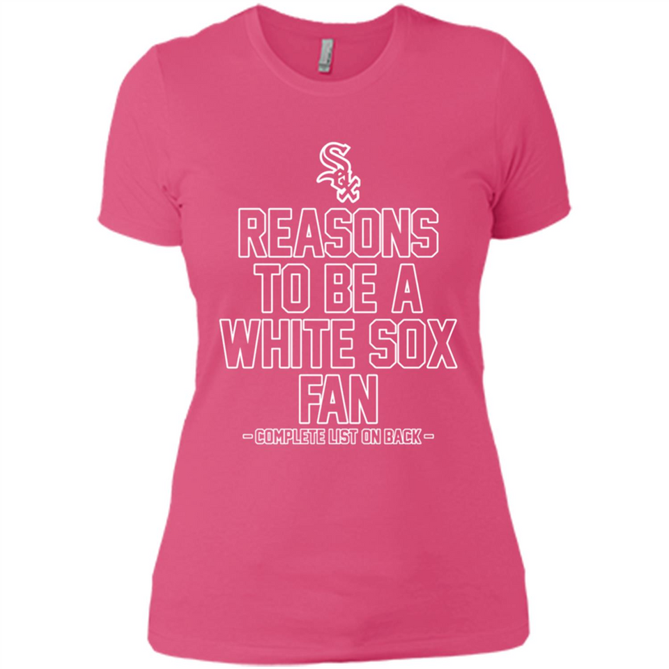 Reasons to be a Chicago White Sox Fan Complete List on Back - Ladies' Boyfriend T-Shirt