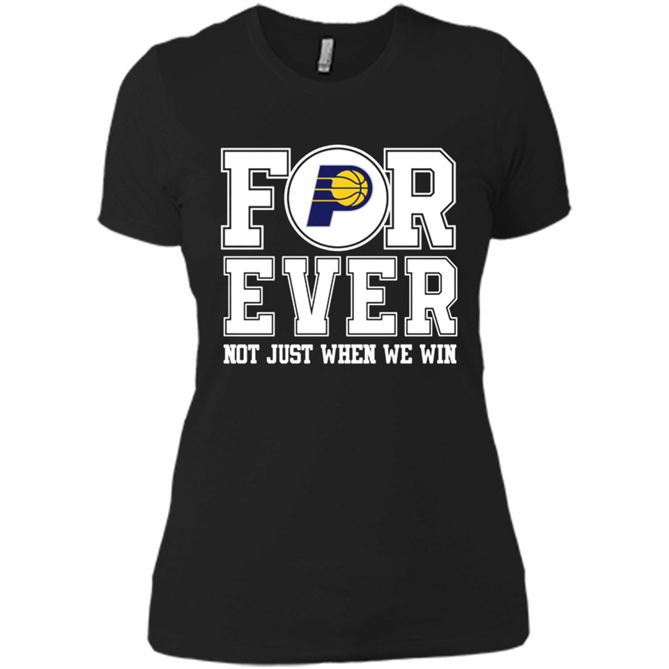 Indiana Pacers Forever For ever not just when we win - Ladies' Boyfriend T-Shirt