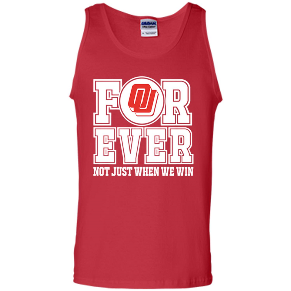 Oklahoma Sooners Forever For ever not just when we win - Tank Top