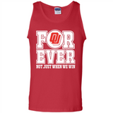 Oklahoma Sooners Forever For ever not just when we win - Tank Top