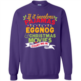 Pajamas, Eggnog and Christmas Movies Count Me In - Sweatshirt
