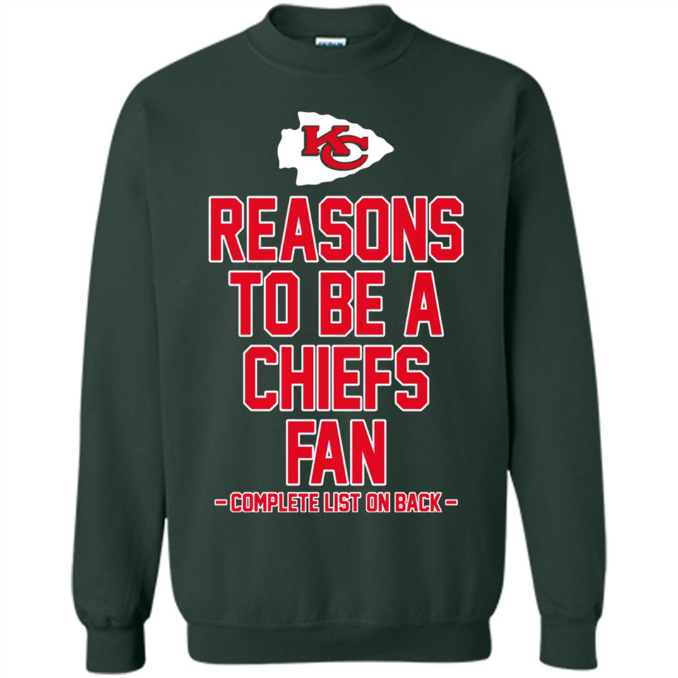 Reasons to be a Kansas City Chiefs Fan Complete List on Back - Sweatshirt