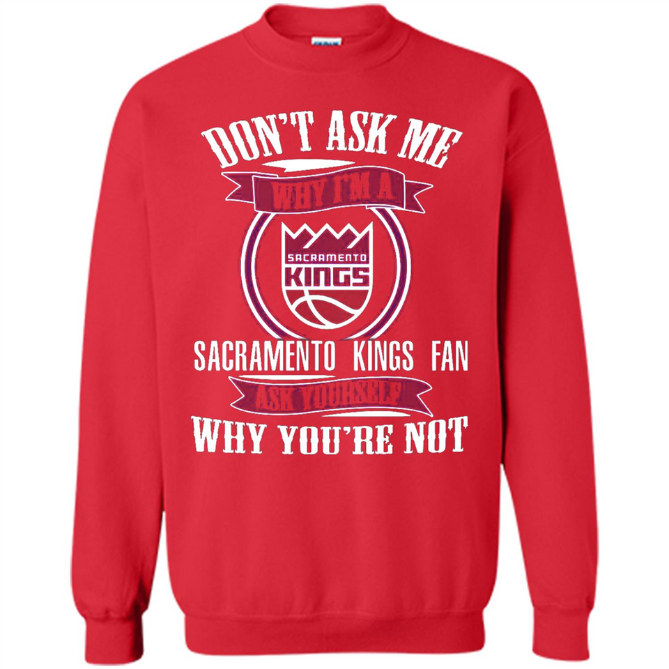 Don't Ask Me Why I'm A Sacramento Kings Fan Ask Yourself