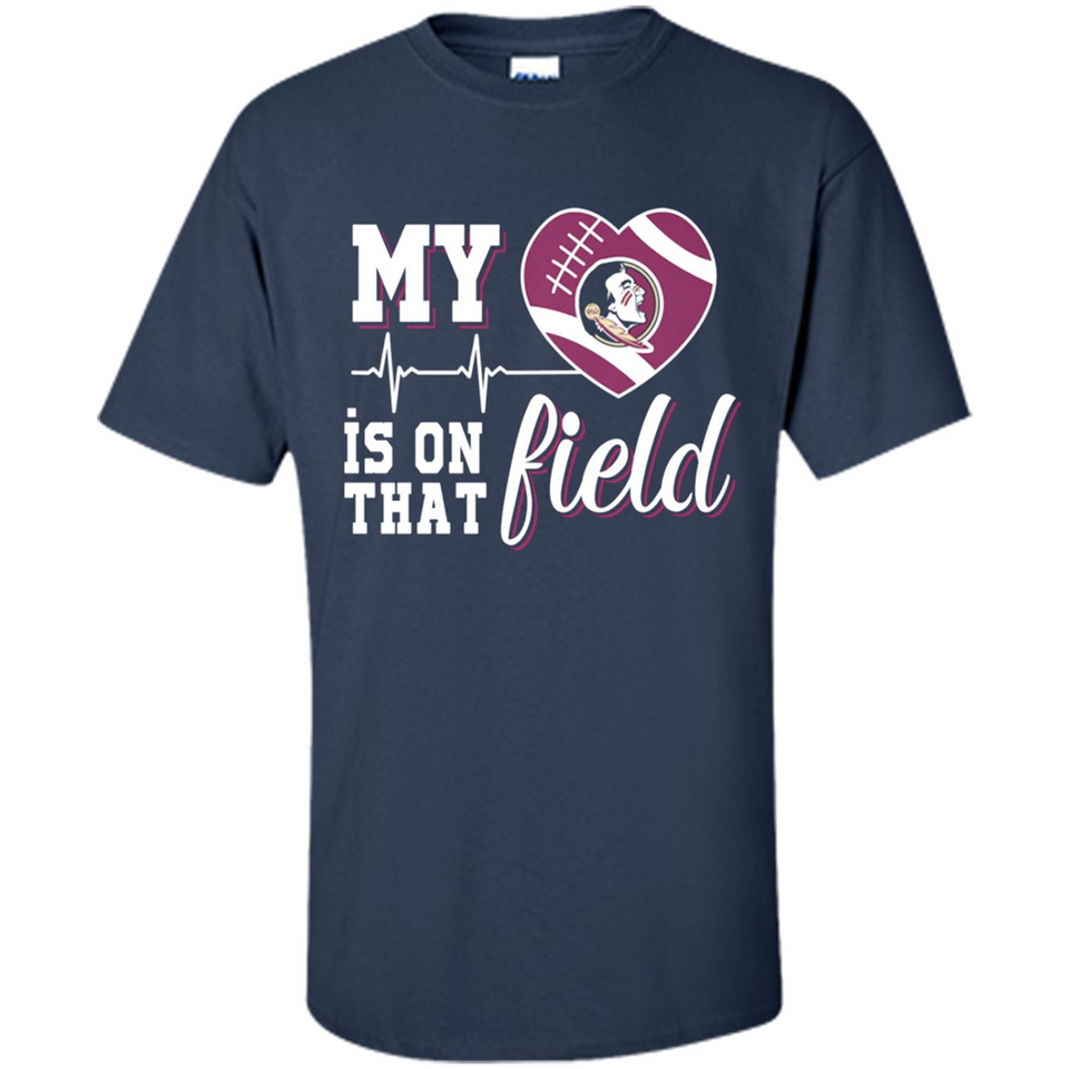 Florida State Seminoles Football My Heart is on that Field - Shirt