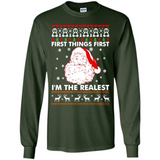Santa First things first i’m the realest Christmas - Long Sleeve T-Shirt