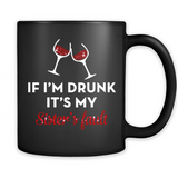 If I'm drunk it's my sister's fault