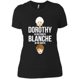 DOROTHYS IN THE STREETS BLANCHES IN THE SHEETS