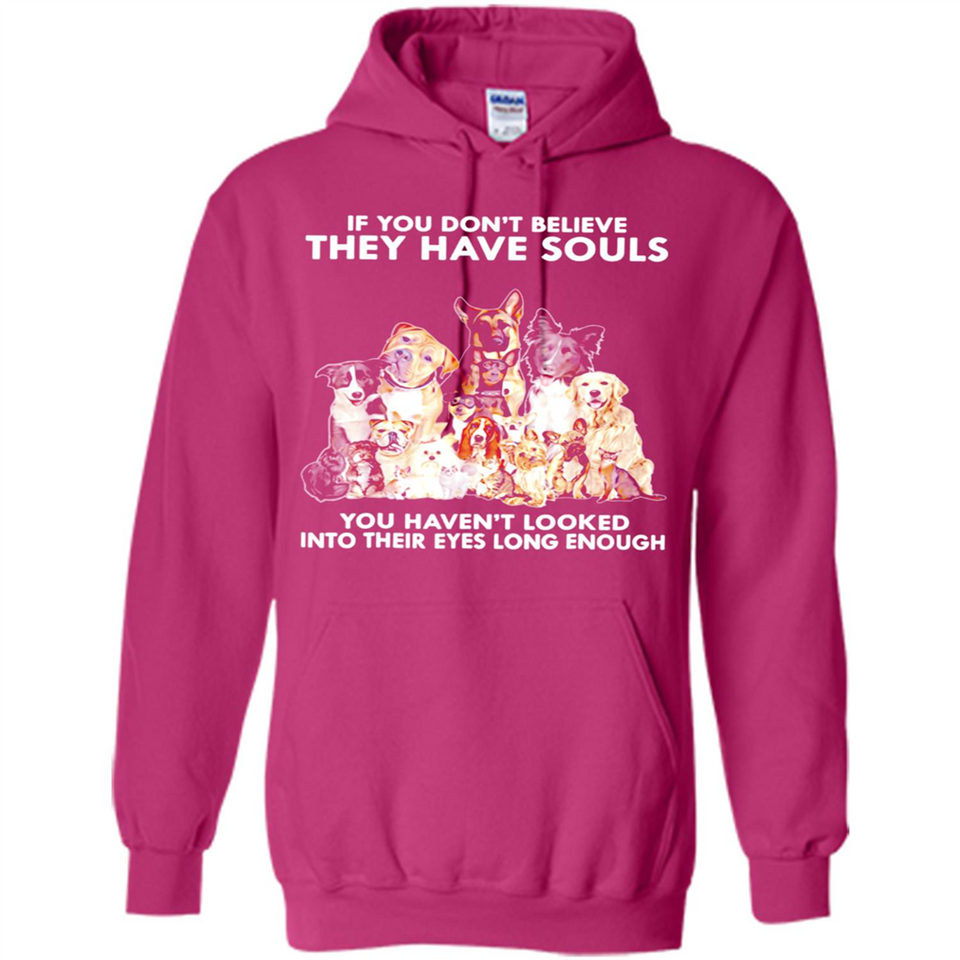 IF YOU DON'T BELIEVE THEY HAVE SOULS