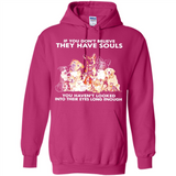 IF YOU DON'T BELIEVE THEY HAVE SOULS