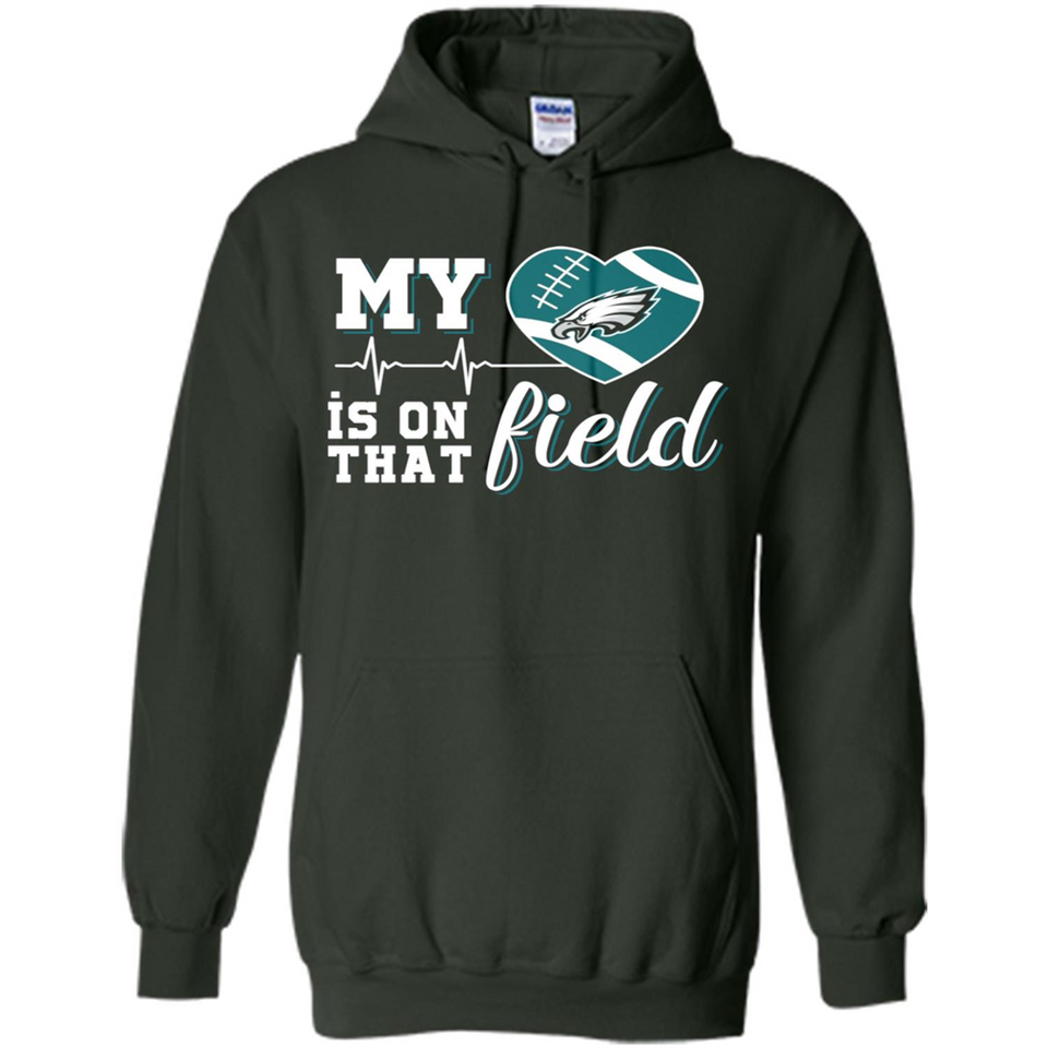 Philadelphia Eagles Football My Heart is on that Field - Hoodie