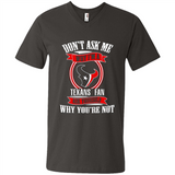 Don't Ask Me Why I'm A Houston Texans Fan Ask Yourself