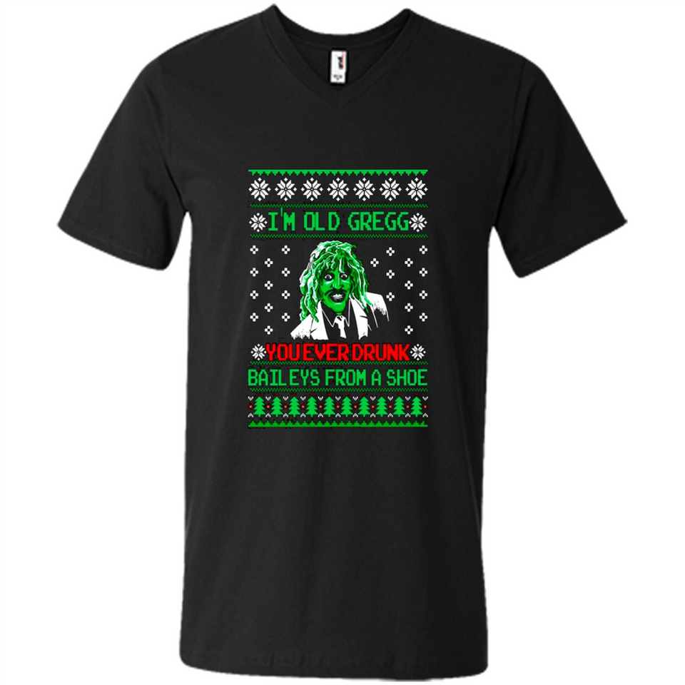 I'm old Gregg you ever drunk baileys from a shoe Christmas sweater PINGPONG