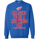 Reasons to be a Detroit Red Wings Fan Complete List on Back - Sweatshirt