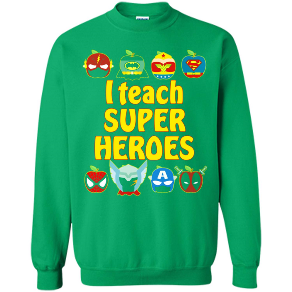 I Teach Super Heroes Funny Marvel - Sweatshirt