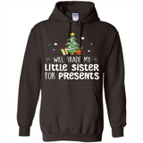 Will Trade My Little Sister For Presents Christmas - Hoodie