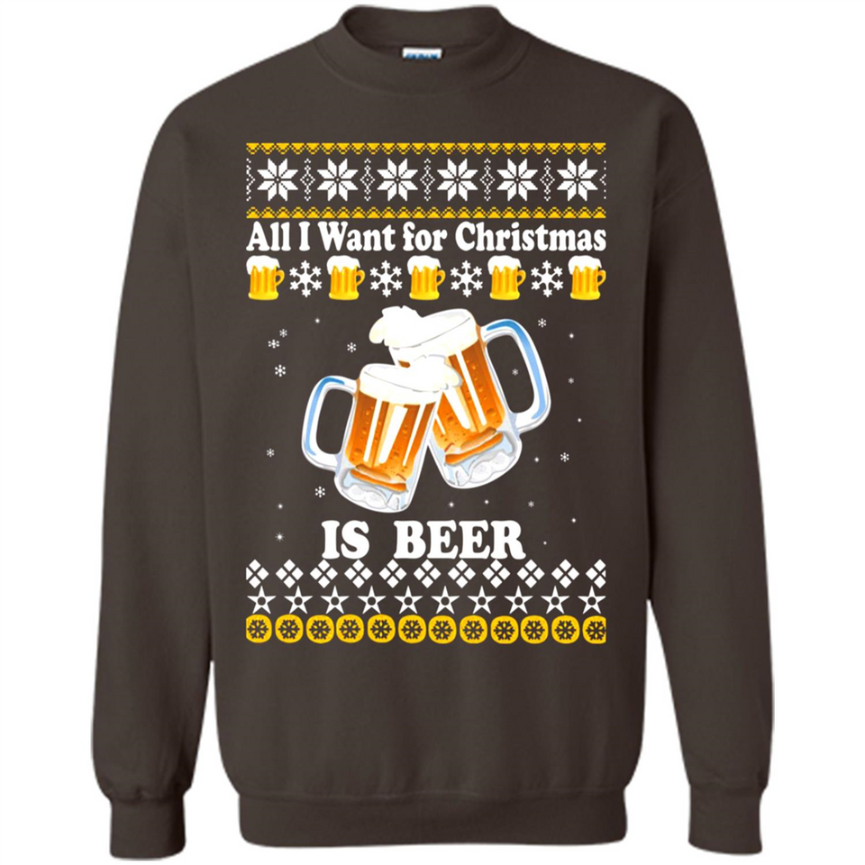 All I want for Christmas is Beer sweater - Sweatshirt