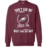 Don't Ask Me Why I'm A Philadelphia Eagles Fan Ask Yourself