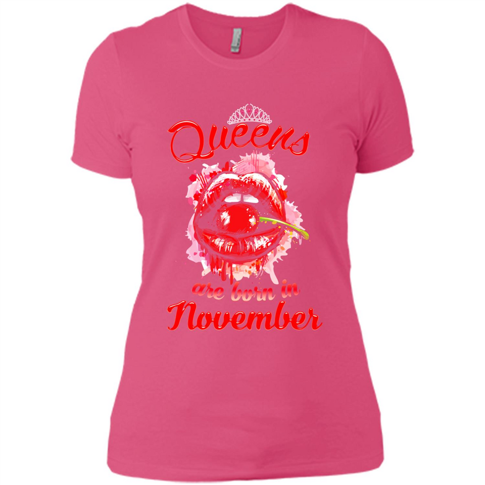 Queens Are Born In November T-Shirt Sexy Lips