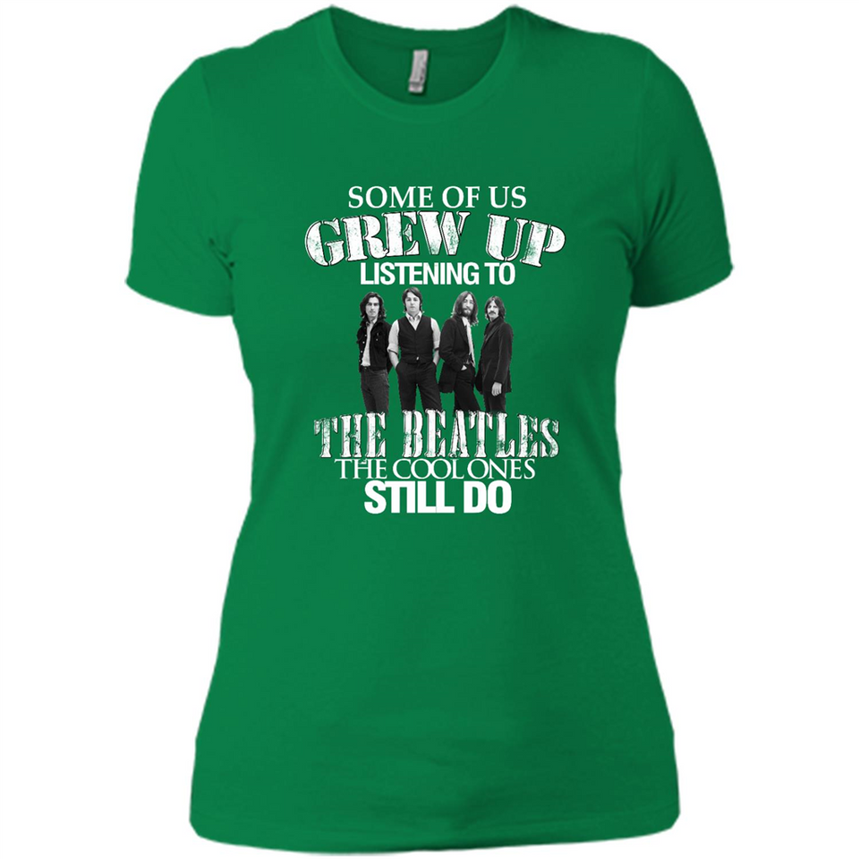 Some of us grew up listening to the beatles