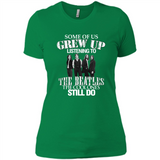 Some of us grew up listening to the beatles