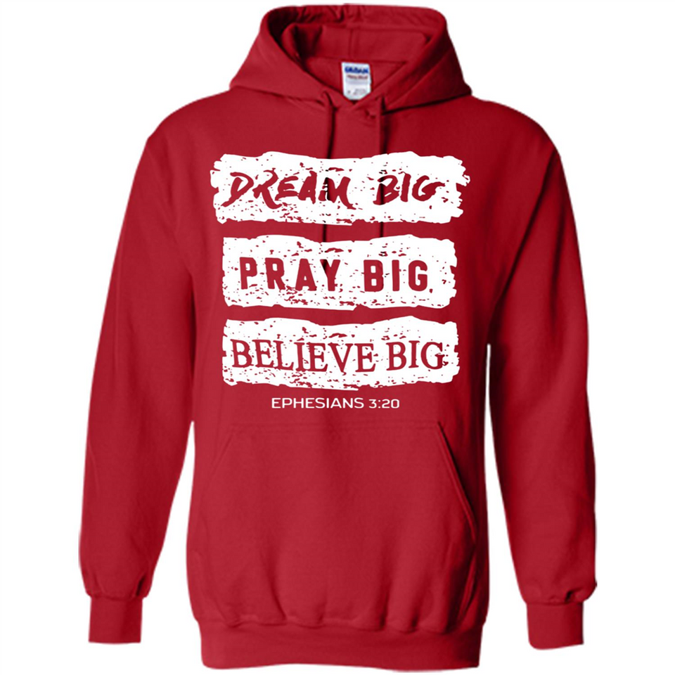 DREAM BIG PRAY BIG BELIEVE BIG EPHESIANS 3 20