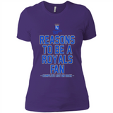 Reasons to be a Kansas City Royals Fan Complete List on Back - Ladies' Boyfriend T-Shirt