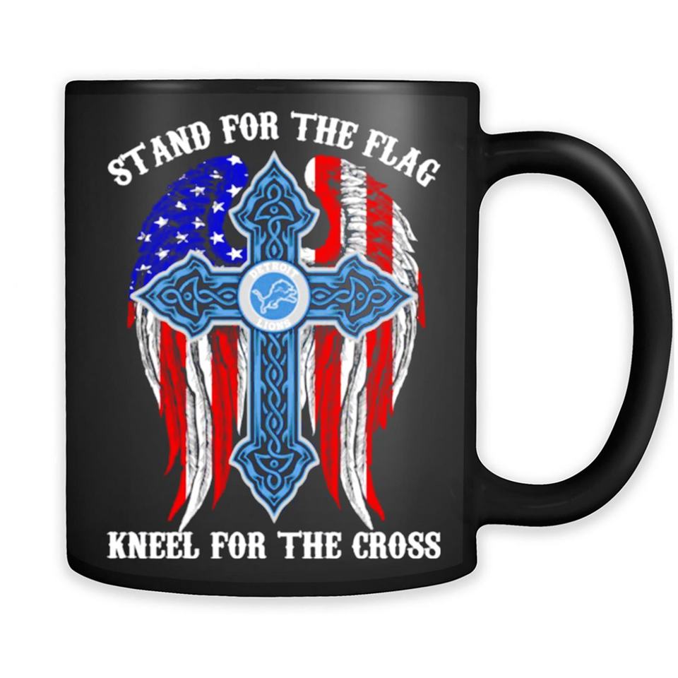 Detroit Lions - stand for the flag kneel for the cross