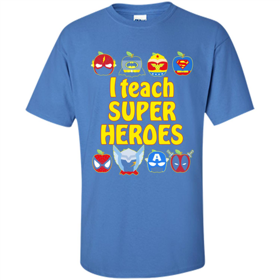 I Teach Super Heroes Funny Marvel - Shirt
