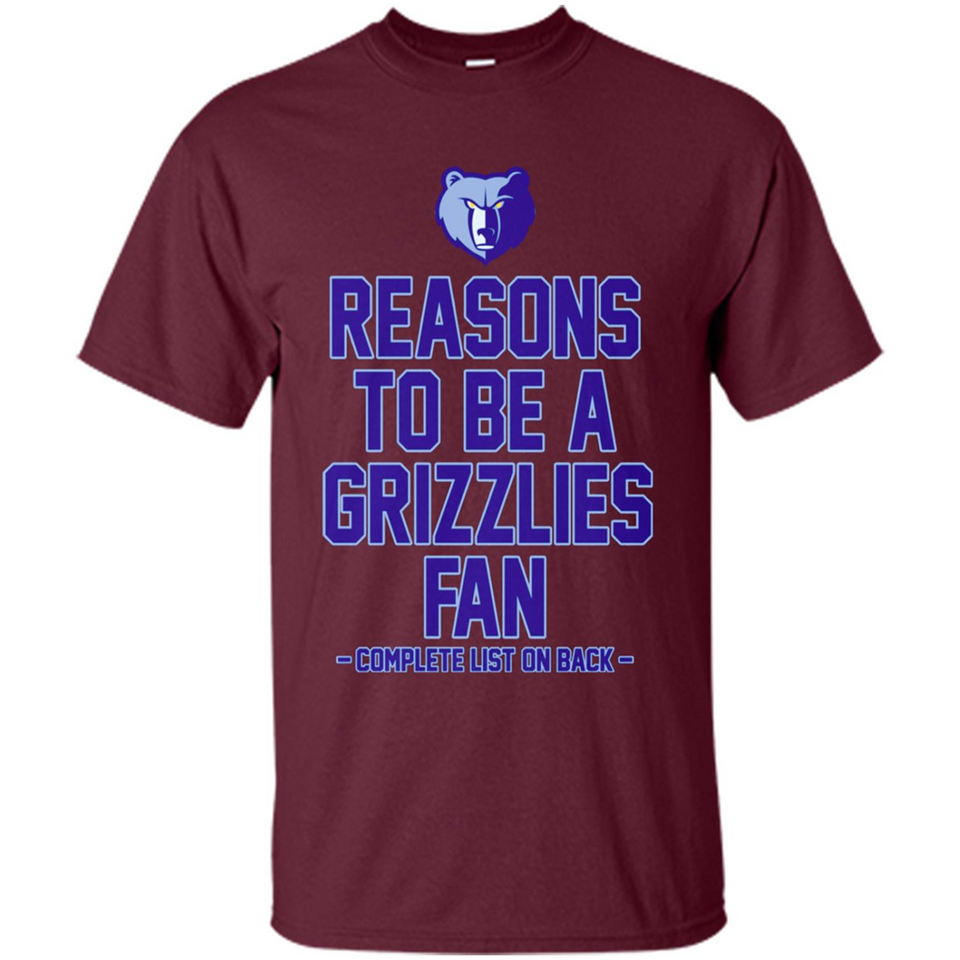 Reasons to be a Memphis Grizzlies Fan Complete List on Back - Shirt