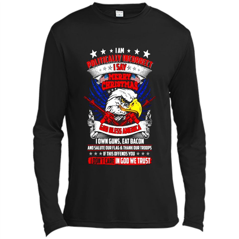 I Am Politically Incorrect I Say Merry Christmas America - Canvas Long Sleeve T-Shirt