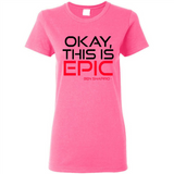 Okay, This is Epic' Ben Shapiro Quote - Ladies Short-Sleeve