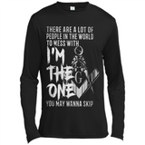 THERE ARE A LOT OF PEOPLE IN THE WORLD TO MESS WITH THE ONCE