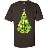 A Tree Is For Life Not Just For Christmas - Shirt
