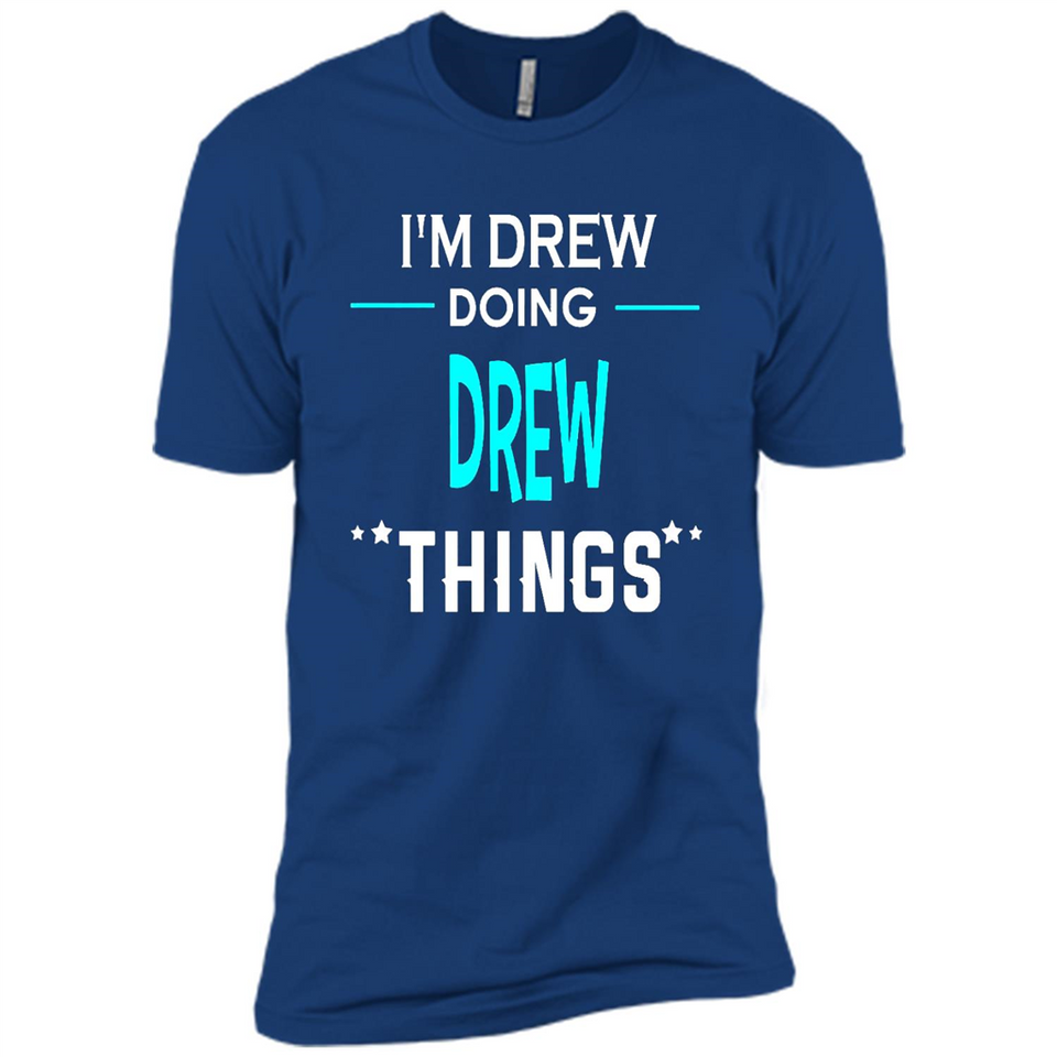 I'm Drew Doing Drew Things Funny First Name - Premium Short Sleeve T-Shirt