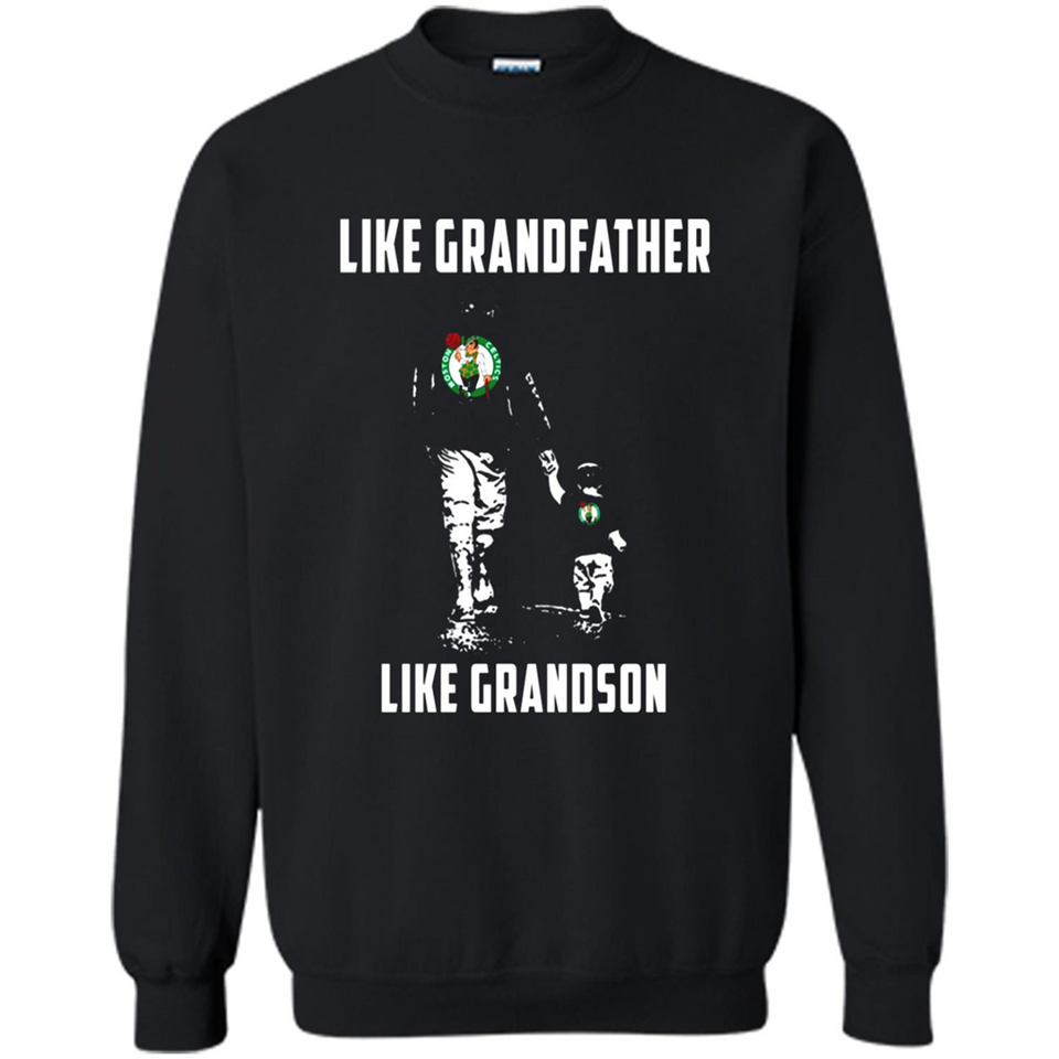 Boston Celtics Like GrandFather Like GrandSon - Sweatshirt