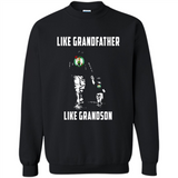 Boston Celtics Like GrandFather Like GrandSon - Sweatshirt