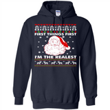 Santa First things first i’m the realest Christmas - Hoodie