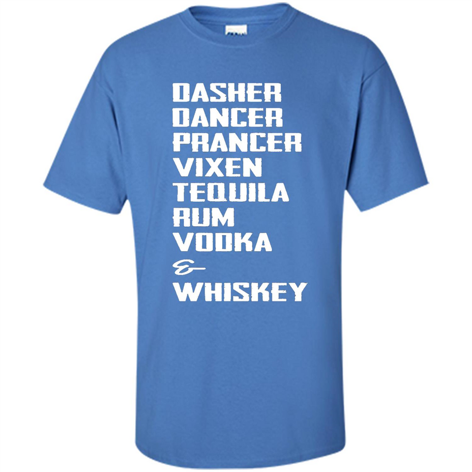 Dasher Dancer Prancer Vixen Tequila Rum Vodka Whiskey Reindeer Christmas T-Shirt - Shirt