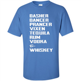 Dasher Dancer Prancer Vixen Tequila Rum Vodka Whiskey Reindeer Christmas T-Shirt - Shirt
