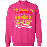 Pajamas, Eggnog and Christmas Movies Count Me In - Sweatshirt