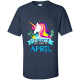 Unicorns are born in April Birthday Rainbow Gift Custom Ultra Cotton