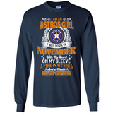 I Am An Houston Astros Girl I Was Born In November With My Heart On My Sleeve A Fire In My Soul And A Mouth I Cant Control - Long Sleeve T-Shirt